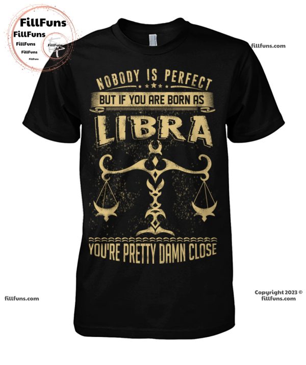 Nobody Is Perfect But Libra Is No T-Shirt