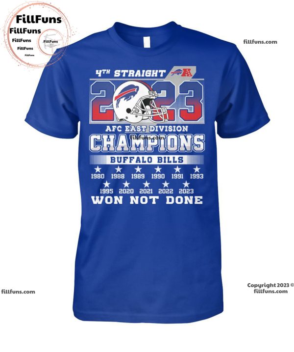 4th Straight AFC East Division Champions Buffalo Bills Won Not Done Unisex T-Shirt