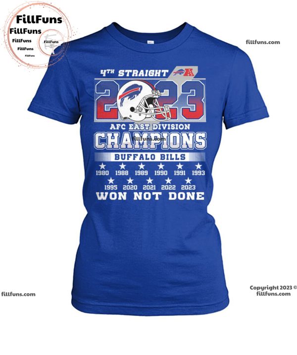 4th Straight AFC East Division Champions Buffalo Bills Won Not Done Unisex T-Shirt