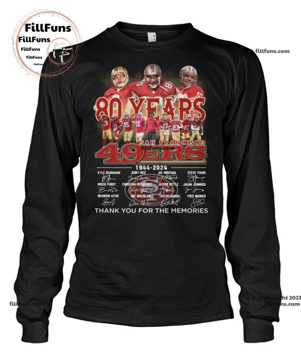 80 Years Of 1944 – 2024 San Francisco 49ers Thank You For The Memories Unisex T-Shirt