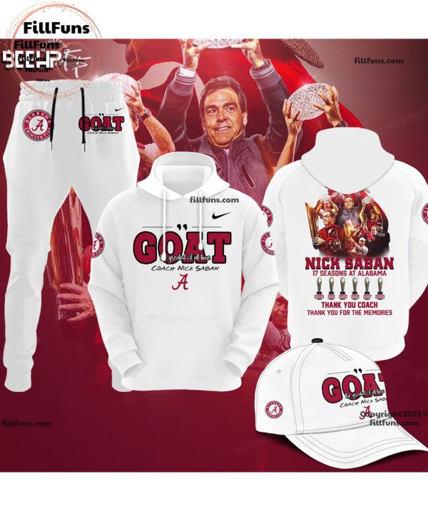 Alabama Crimson Tide GOAT Greatest Of All Time Coach Nick Saban 17 Seasons At Alabama Thank You Coach Thank You For The Memories Hoodie, Jogger, Cap – White