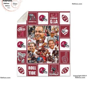 Alabama Crimson Tide Nick Saban It’s In My DNA Dilly Dilly Roll Tide Fleece Blanket