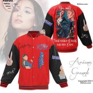 Ariana Grande Yes And? Your Energy Is Your And Mine Is Mine Baseball Jacket