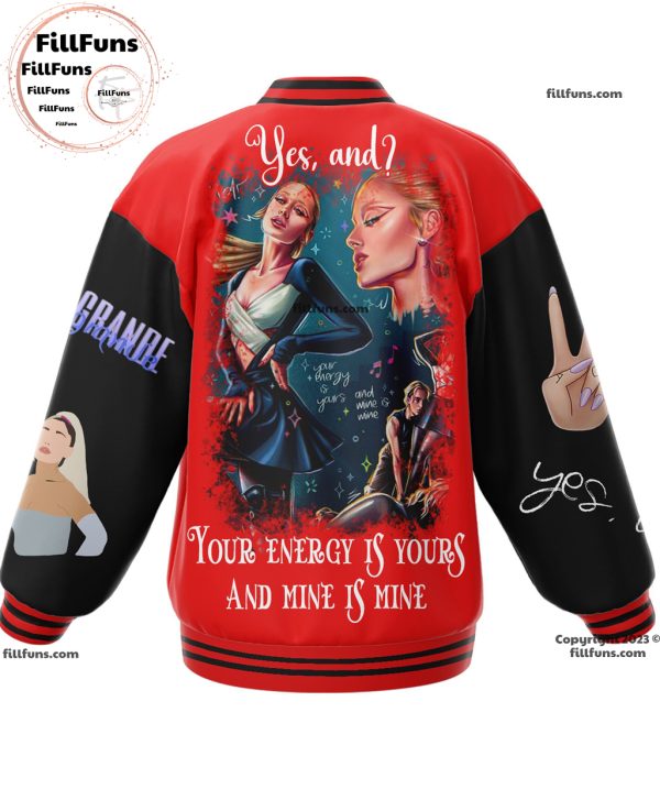 Ariana Grande Yes And? Your Energy Is Your And Mine Is Mine Baseball Jacket