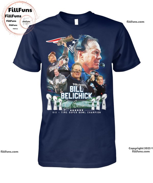 Bill Belichick Six – Time Super Bowl Champions Unisex T-Shirt