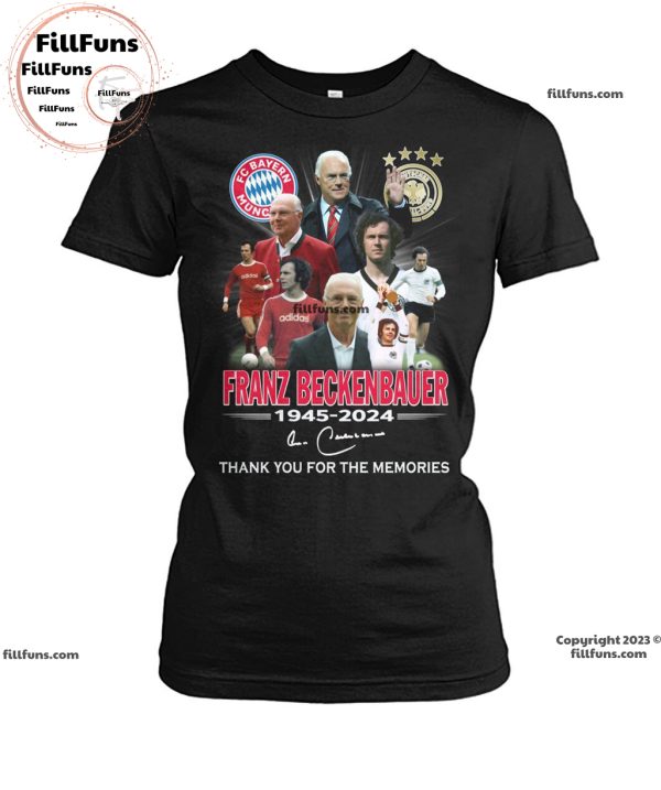 FC Bayern Munich Franz Beckenbauer 1945 – 2024 Thank You For The Memories Unisex T-Shirt_