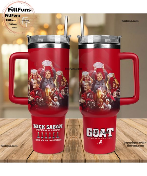 GOAT Nick Saban 17 Seasons At Alabama Thank You For The Memories Stanley Tumbler 40oz