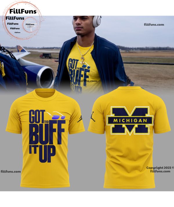 Got To Buff It Up Michigan Football Tshirt