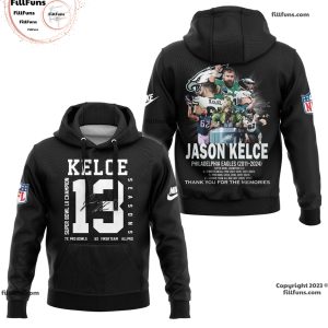 Jason Kelce 13 Seasons Philadelphia Eagles 2011 – 2024 Thank You For The Memories Hoodie
