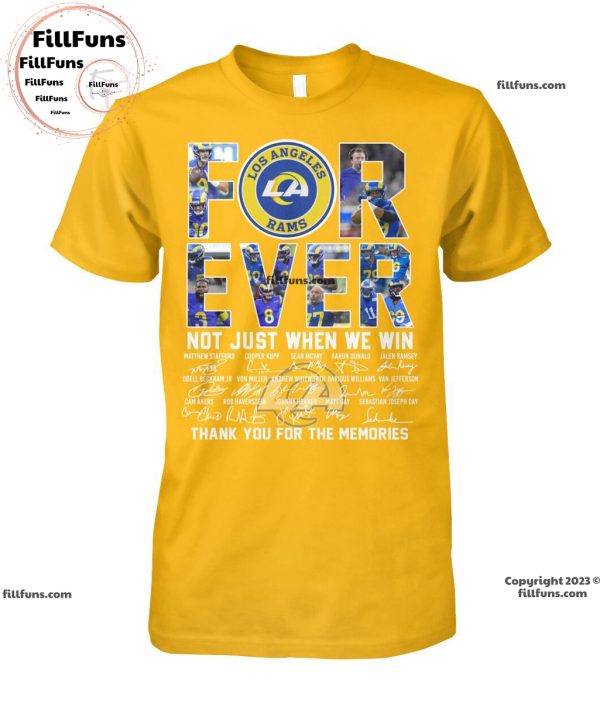 Los Angeles Rams Forever Not Just When We Win Unisex T-Shirt