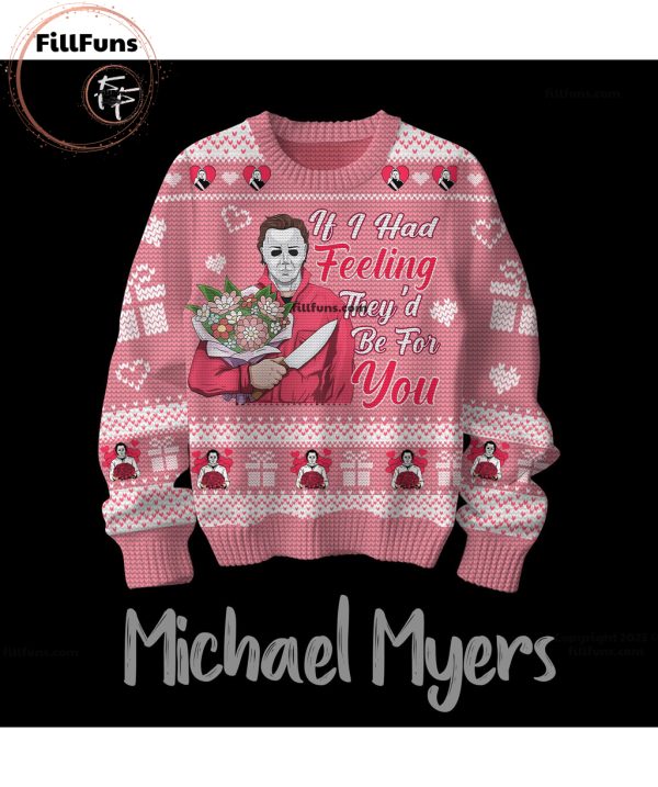 Michael Myers If I Had Feeling They’d Be For You Vanlentine Sweater