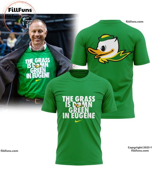 Oregon The Grass Is Damn Green In Eugene T-Shirt