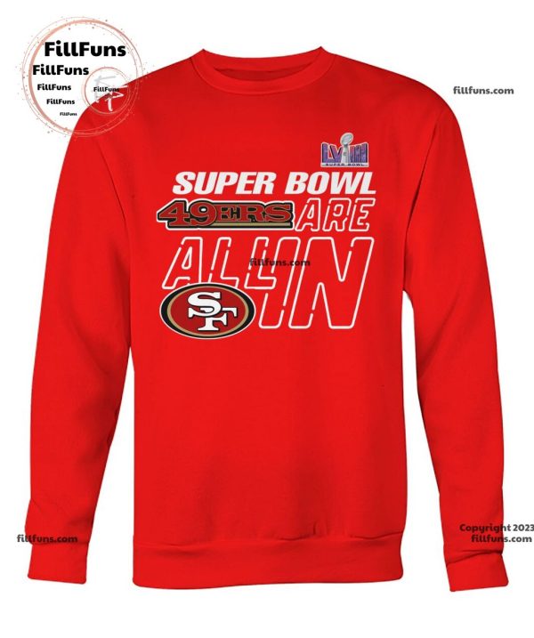 Super Bowl LVII 49ers Are All In Unisex T-Shirt
