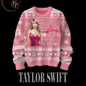 Taylor Swift Would You Be My, My, My Lover This Valentine’s Day Sweater