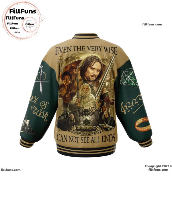 The Lord Of The Rings Even The Very Wise Can Not See All Ends Baseball Jacket