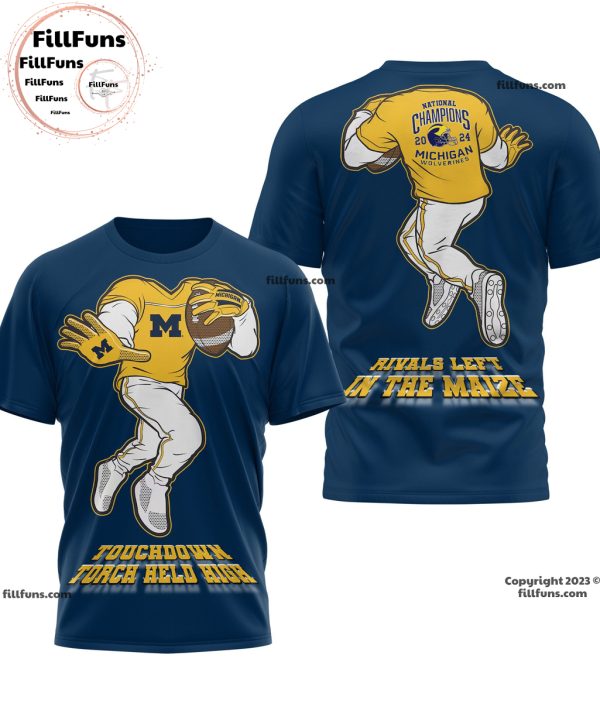 Touchdown Toach Held High Rivals Left In The Maize National Champions 2024 Michigan Wolverines 3D Shirt