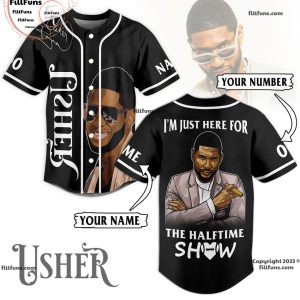 Usher I’m Just Here For The Halftime Show Custom Baseball Jersey