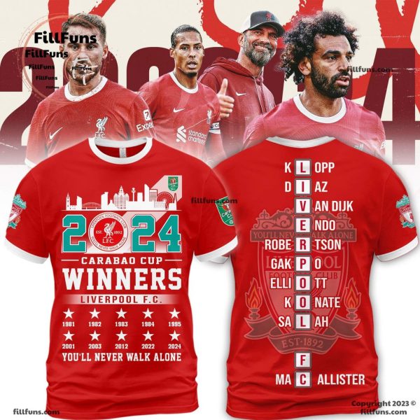 2024 Carabao Cup Winners Liverpool FC You’ll Never Walk Alone 3D T-Shirt