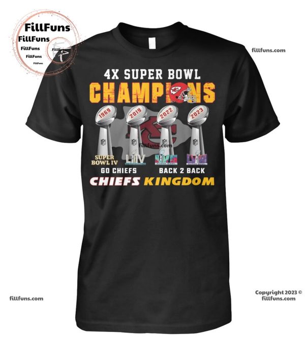 4X Super Bowl Champions Go Chiefs Back To Back Chiefs Kingdom T-Shirt