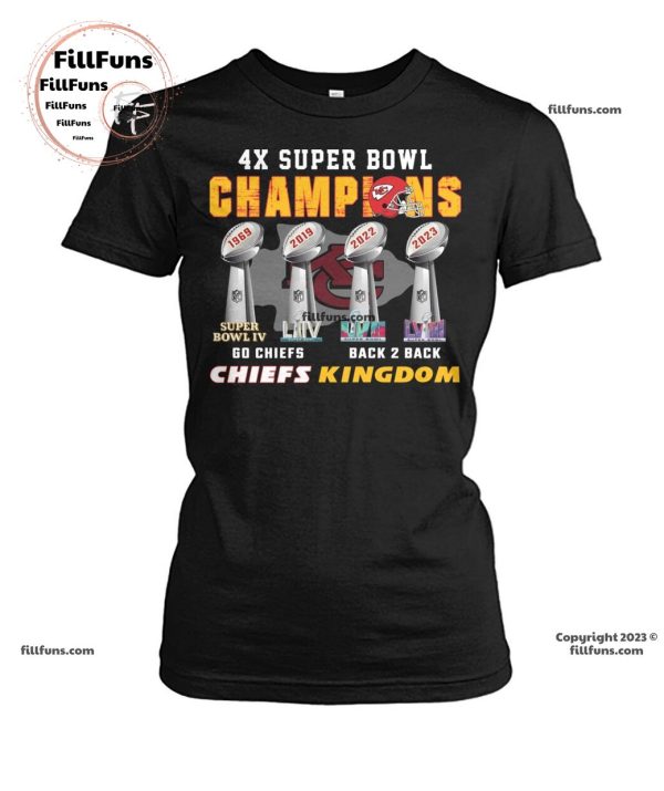 4X Super Bowl Champions Go Chiefs Back To Back Chiefs Kingdom T-Shirt