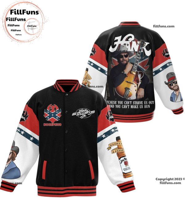 Bocephus Hank Williams Jr Because You Can’t Starve Us Out And You Can’t Make Us Run Baseball Jacket