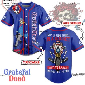Grateful Dead I May Be Going To Hell I Am Bucket But At Least I’m Enjoying The Ride Custom Baseball Jersey