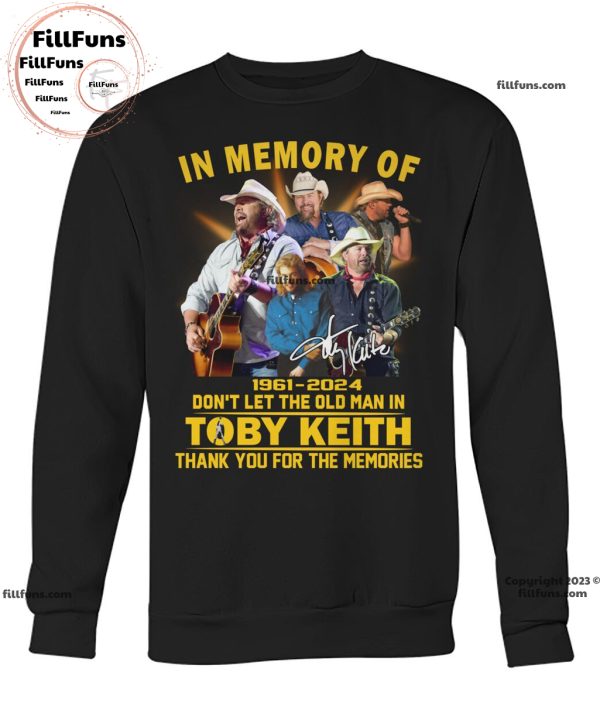 In Memory Of 1961 – 2024 Don’t Let The Old Man In Toby Keith Thank You For The Memories T-Shirt