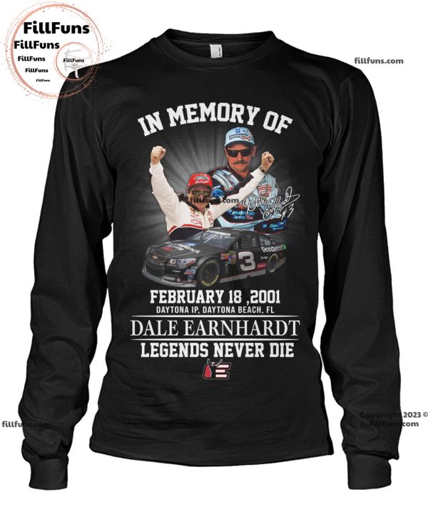 In Memory Of February 18, 2001 Daytona IP, Daytona Beach, FL Dale Earnhardt Legens Never Die T-Shirt