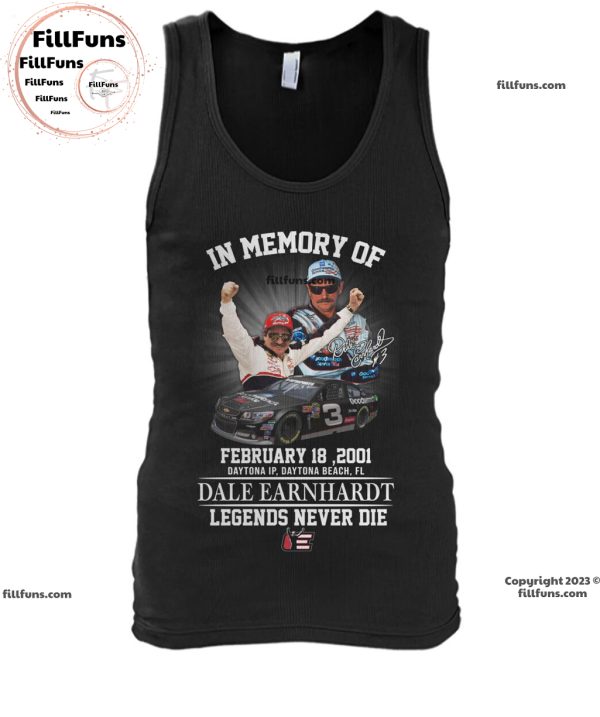 In Memory Of February 18, 2001 Daytona IP, Daytona Beach, FL Dale Earnhardt Legens Never Die T-Shirt