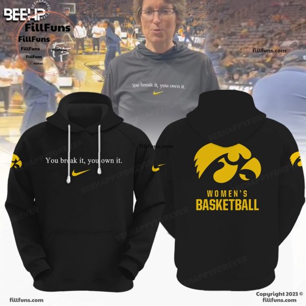 Iowa Hawkeyes Women’s Basketball You Break It You Own It Hoodie