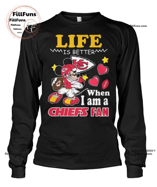 Life Is Better When I Am A Chiefs Fan T-Shirt