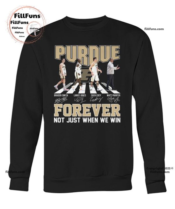 Purdue Forever Not Just When We Win T-Shirt
