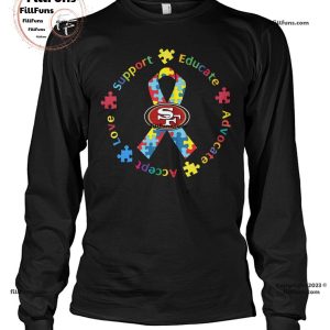 San Francisco 49ers Support Educate Advocate Accept Love Autism Awareness Unisex T-Shirt