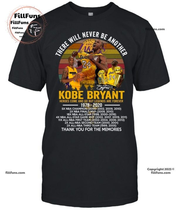 There Will Never Be Another Kobe Bryant Heroes Come And Go But Legends Are Forever 1970 – 2020 Thank You For The Memories T-Shirt