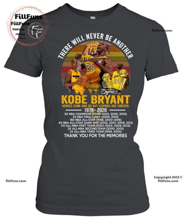 There Will Never Be Another Kobe Bryant Heroes Come And Go But Legends Are Forever 1970 – 2020 Thank You For The Memories T-Shirt