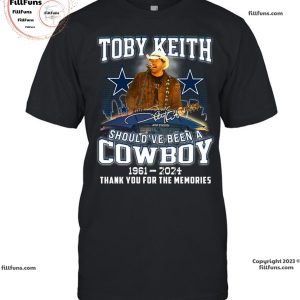Toby Keith Should’ve Been A Cowboy 1961 – 2024 Thank You For The Memories T-Shirt