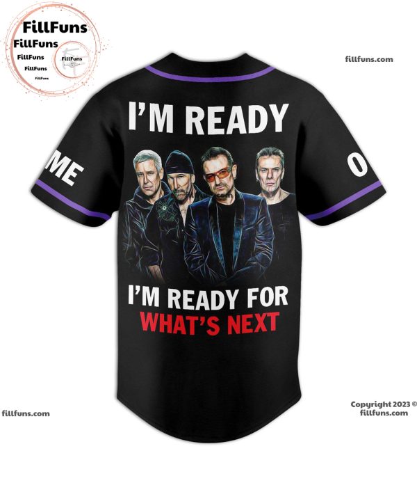 U2 Band I’m Ready For What’s Next CUstom Baseball Jersey