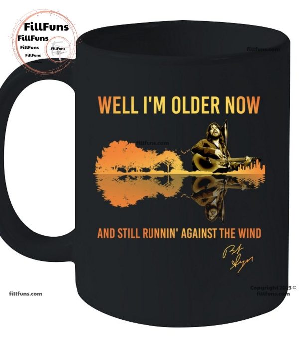 Well I’m Older Now And Still Runnin’ Against The Wind Bob Seger T-Shirt