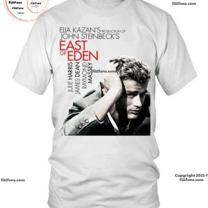 Elia Kazan’s Production Of John Steinbeck’S East Of Eden Julie Harris James Dean Raymond Massey T-Shirt