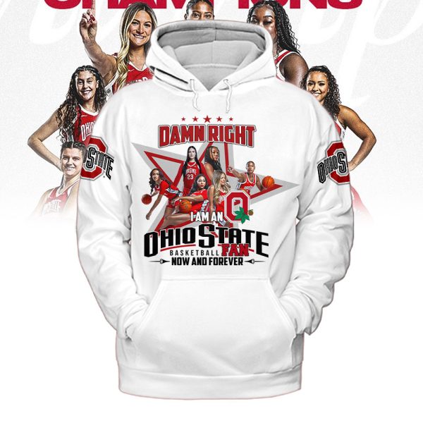 Damn Right I Am An Ohio State Basketball Fan Now And Forever White Hoodie