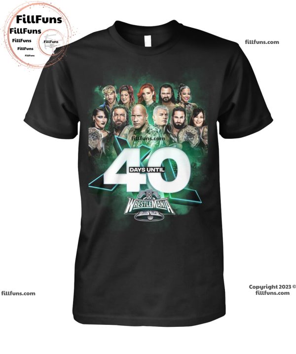 40 Days Until Wrestlemania T-Shirt