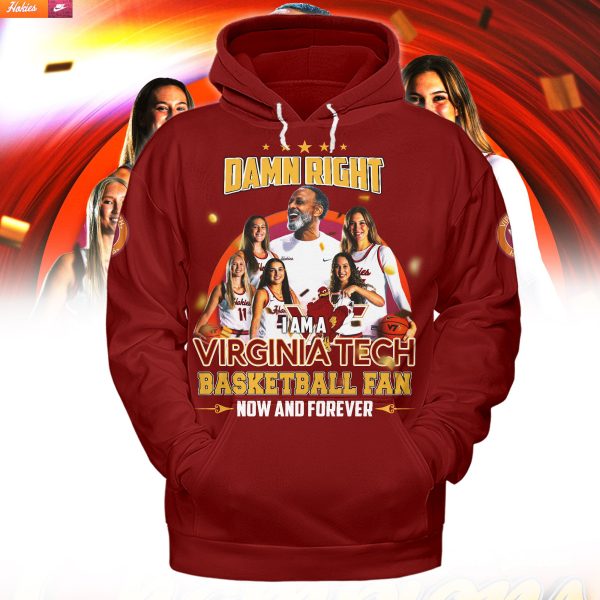 Damn Right I Am A Virginia Tech Basketball Fan Now And Forever Red Hoodie