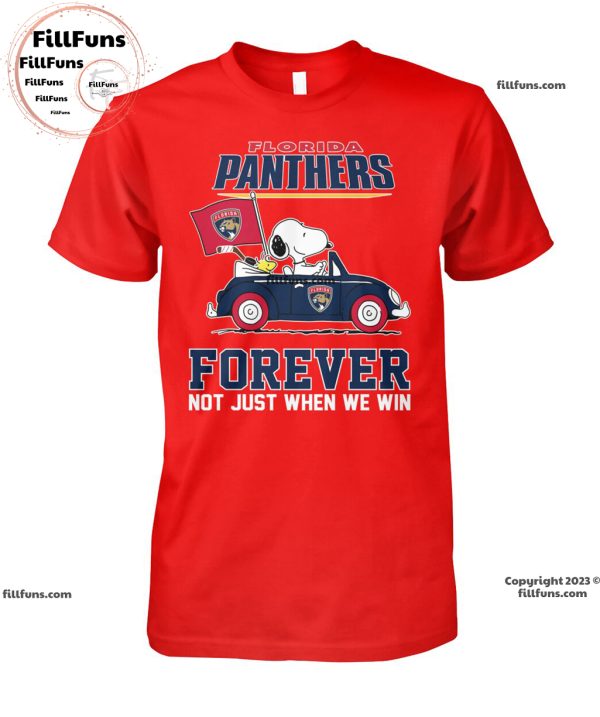 Florida Panthers Forever Not Just When We Win T-Shirt