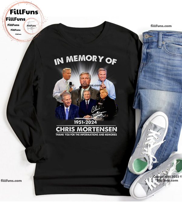 In Memory Of 1951-2024 Chris Mortensen Thank You For The Informations And Memories T-Shirt