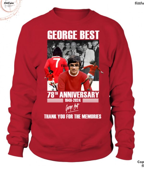 George Best 78th Anniversary 1946-2024 Thank You For The Memories T-Shirt