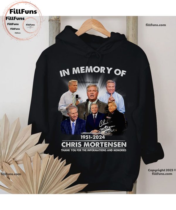 In Memory Of 1951-2024 Chris Mortensen Thank You For The Informations And Memories T-Shirt