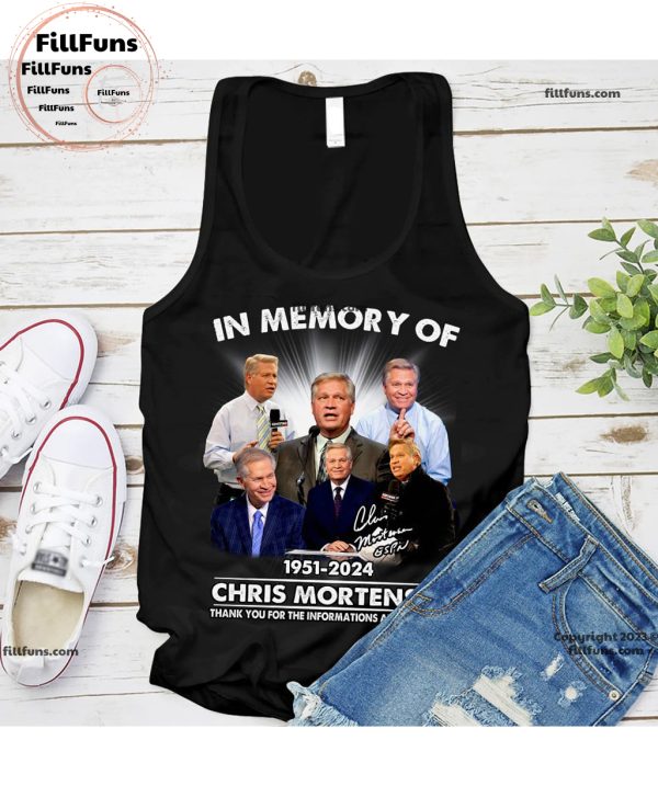 In Memory Of 1951-2024 Chris Mortensen Thank You For The Informations And Memories T-Shirt