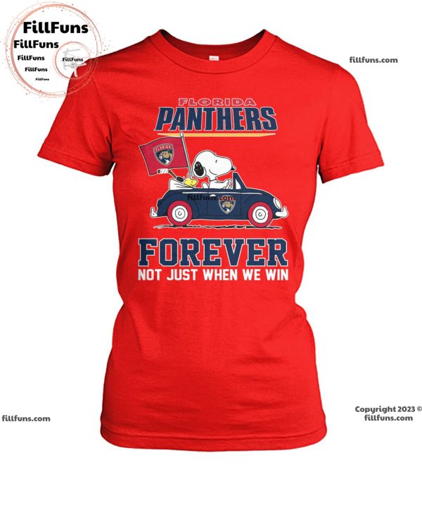 Florida Panthers Forever Not Just When We Win T-Shirt