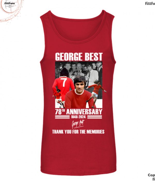 George Best 78th Anniversary 1946-2024 Thank You For The Memories T-Shirt