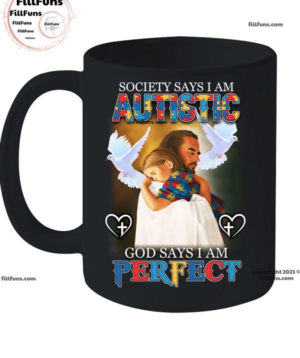 Society Says I Am Autistic God Says I Am Perfect T-Shirt